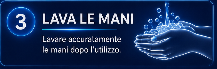 3. Lavare accuratamente le mani dopo l’utilizzo